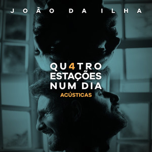 Quatro Estações Num Dia (Acústicas)