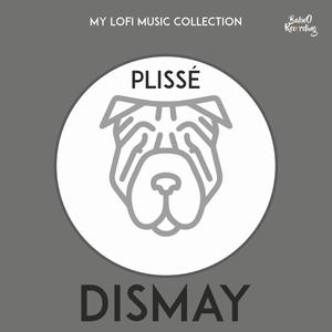 Dismay (feat. Plissé)