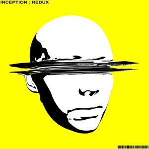 INCEPTION REDUX (Explicit)