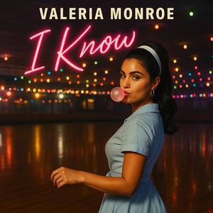 I Know (feat. Valeria Monroe)