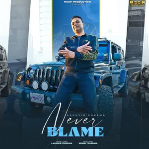 Never Blame (Lakhvir Cheema)