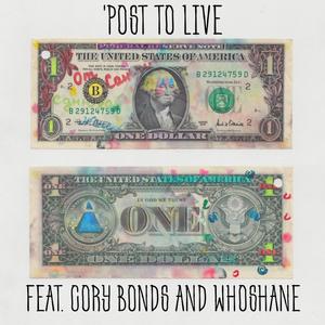 'Post to Live (feat. Cory Bonds & WhoShane) [Explicit]