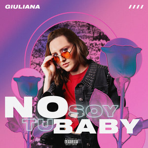 No Soy Tu Baby (Explicit)