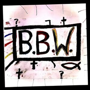B.B.W.