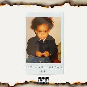 The Mani Jurdan Ep (Explicit)