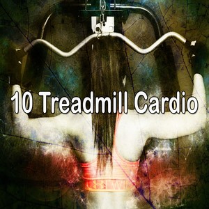 10 Treadmill Cardio