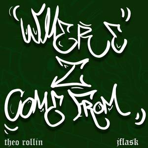 Where i come from (feat. J Flask) [Explicit]