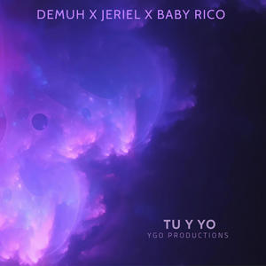 Tu y Yo (feat. Baby Rico & Jeriel) (Explicit)