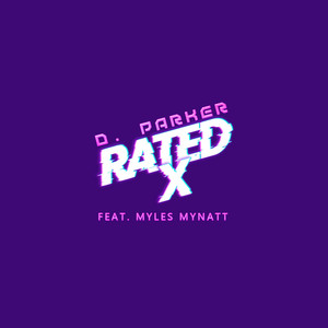 Rated X (feat. Myles Mynatt) (Explicit)