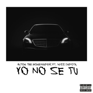 Yo No Se Tu (Explicit)