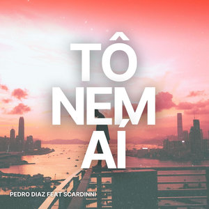 Tô Nem Aí (Radio Edit)