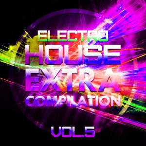 Electro House Extra Compilation, Vol. 5 (Explicit)