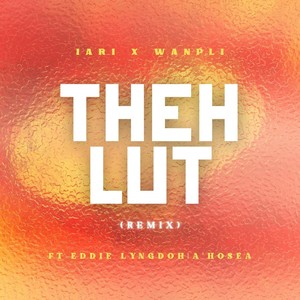 Theh Lut [feat. A'Hosea & Eddie Lyngdoh] (Alternate Mix)