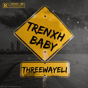 Trenxh Baby (Explicit)