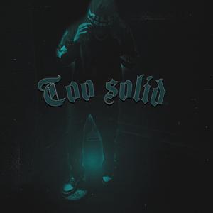 Too Solid (Explicit)