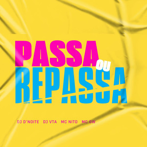 PASSA OU REPASSA (Explicit)
