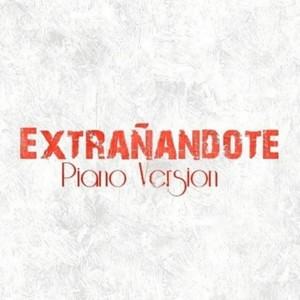 Extrañandote piano version (Piano Version)