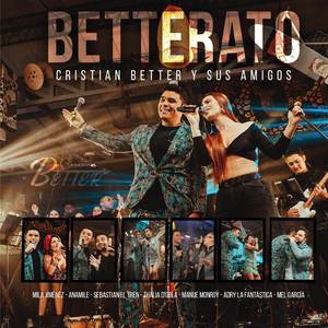 Betterato - Cristian Better y Sus Amigos (Live)