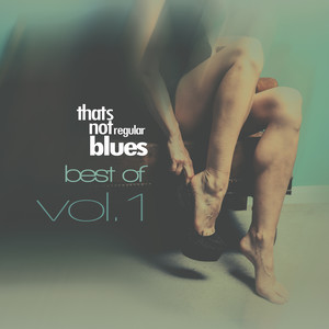 Thats Not Regular Blues - Best of, Vol. 1