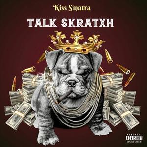 Talk Skratxh (Explicit)