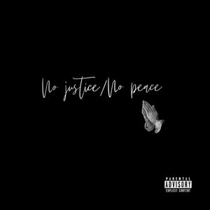 No Justice No Peace (Explicit)