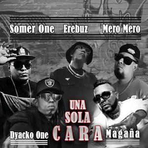 Una Sola Cara (feat. La Dinastia SPC, Dyacko One, Somer One & Erebuz)