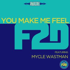 You Make Me Feel(feat. Mycle Wastman)