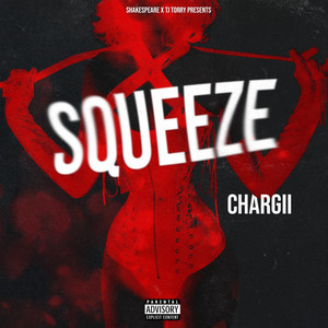 Chargii - Squeeze (Explicit)