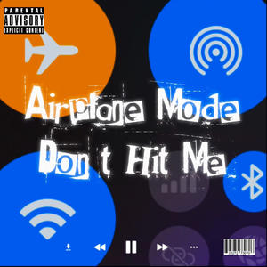 Airplane Mode / Don't Hit Me (feat. Grizz & Vlone TBG) [Explicit]