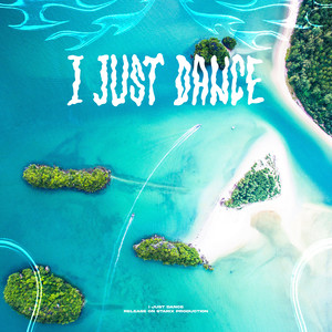 I Just Dance