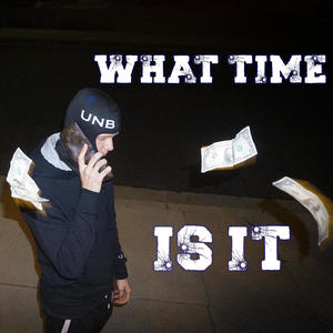 What Time Is It (Explicit)