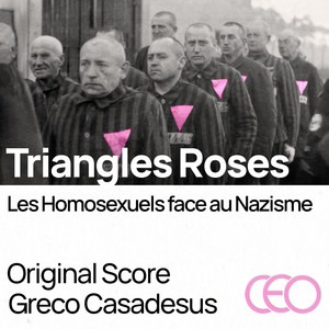 Triangles Roses - Les Homosexuels Face au Nazisme (Original Motion Picture Soundtrack)