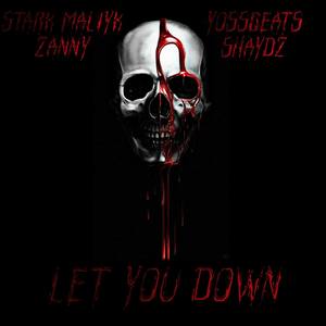 Let You Down (feat. Yossbeats, Zanny & Shaydz)