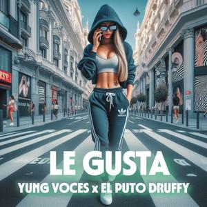 Le gusta (feat. Yung Voces & El Puto Druffy)