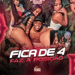 Fica de 4, Faz a Posição (Explicit)