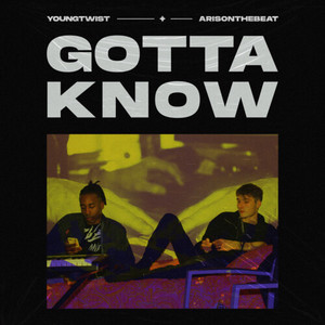 Gotta Know (Explicit)