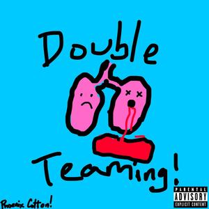 Double Teaming! (Breathing) (feat. BeatsByNix) [Explicit]