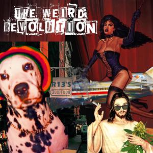 The Weird Revolution