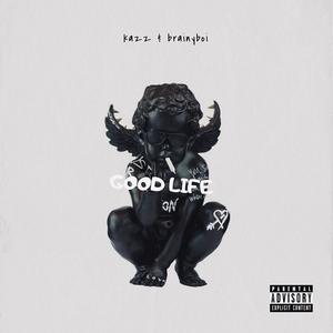 GOOD LIFE(feat. Brainyboi) (Explicit)