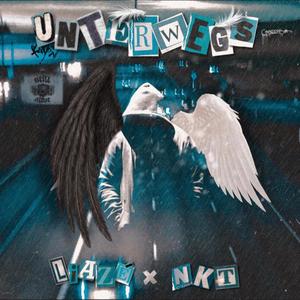 UNTERWEGS(feat. NKT) (Explicit)