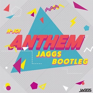 Anthem (JAGGS Bootleg)