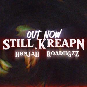 Still.KreapN (feat. RoadiiGzz) [Explicit]