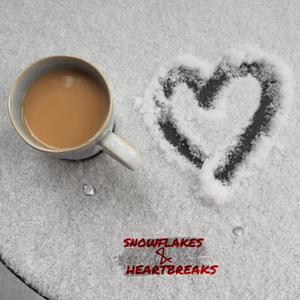 Snowflakes & Heartbreaks