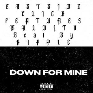 DOWN FOR MINE (feat. Target Of Most Wanted & Maldito) [Explicit]