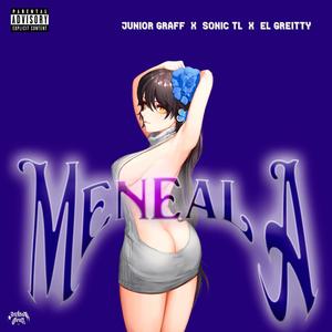 Meneala (feat. Sonic TL & El Greitty) [Explicit]