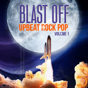 Blast Off Upbeat Pop Rock, Vol. 1