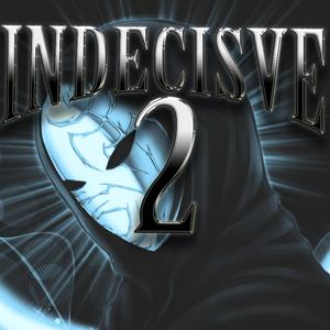 Indecisive 2