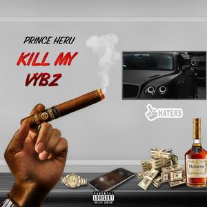 Kill My Vybz (Explicit)