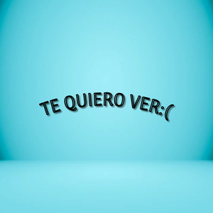 Te Quiero Ver