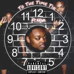 To The Time Tic (Explicit)